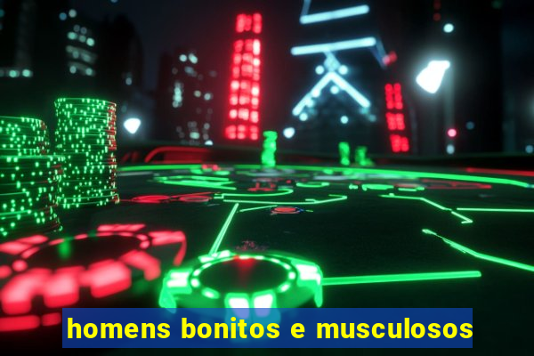 homens bonitos e musculosos